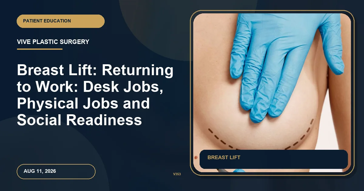 Breast Lift: Returning to Work: Desk Jobs, Physical Jobs and Social Readiness