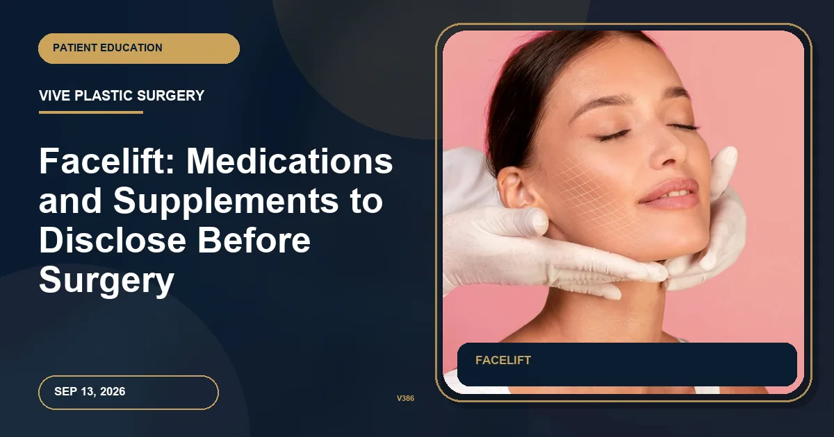 Facelift: Medications and Supplements to Disclose Before Surgery