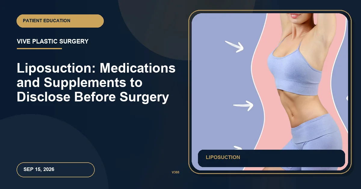 Liposuction: Medications and Supplements to Disclose Before Surgery
