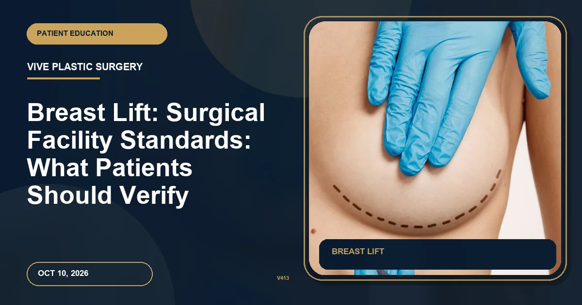 Breast Lift: Surgical Facility Standards: What Patients Should Verify
