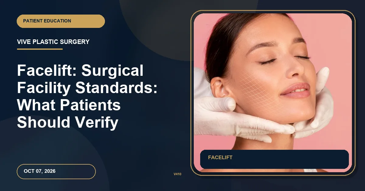 Facelift: Surgical Facility Standards: What Patients Should Verify