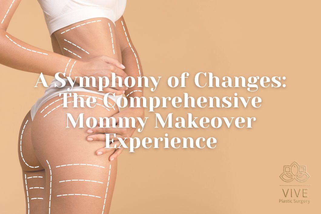 a-symphony-of-changes-the-comprehensive-mommy-makeover-experience