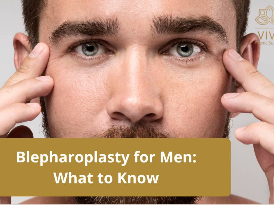 Blepharoplasty for Men - Eyelid Surgery Benefits & Recovery | VIVE Plastic Surgery Tijuana